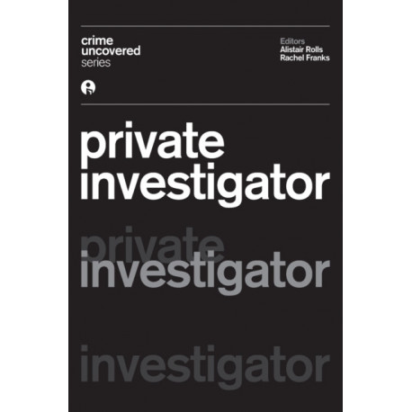 Crime Uncovered: Private Investigator