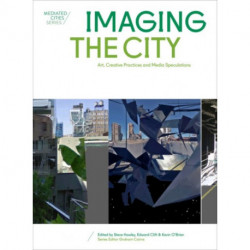 Imaging the City: Art, Creative Practices and Media Speculations