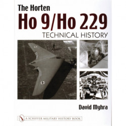 The Horten Ho 9/Ho 229: Vol 2: Technical History