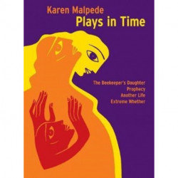 Plays in Time: The Beekeeper's Daughter, Prophecy, Another Life, Extreme Whether