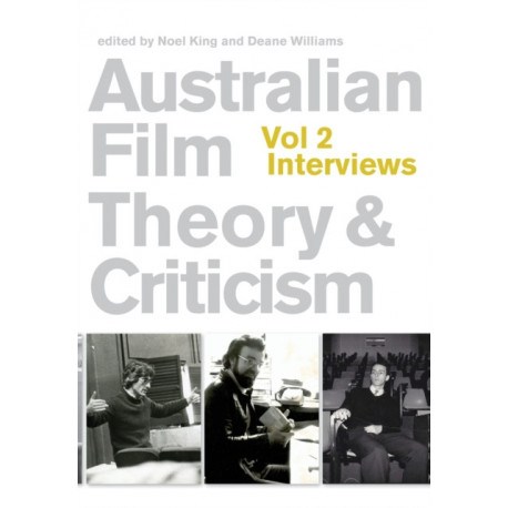 Australian Film Theory and Criticism: Volume 2: Interviews