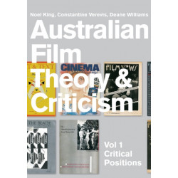 Australian Film Theory and Criticism: Volume 1: Critical Positions