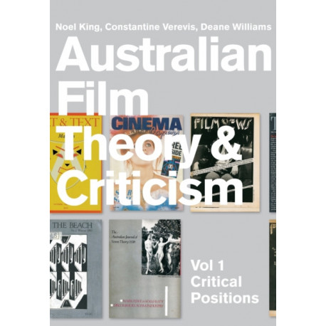 Australian Film Theory and Criticism: Volume 1: Critical Positions