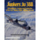 Junkers Ju 388: Development, Testing and Production of the Last Junkers High-Altitude Aircraft