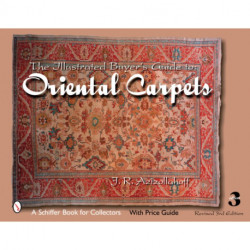 The Illustrated Buyer's Guide to Oriental Carpets
