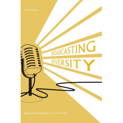 Broadcasting Diversity: Migrant Representation in Irish Radio