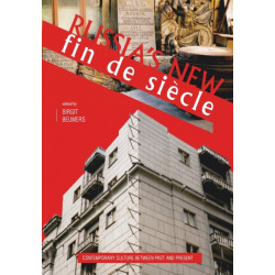 Russia's New Fin de Siecle: Contemporary Culture between Past and Present