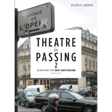 Theatre in Passing 2: Searching for New Amsterdam