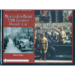 Hitler’s Chariots • Volume Two: Mercedes-Benz 770K Grosser Parade Car
