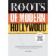 The Roots of Modern Hollywood: The Persistence of Values in American Cinema, from the New Deal to the Present