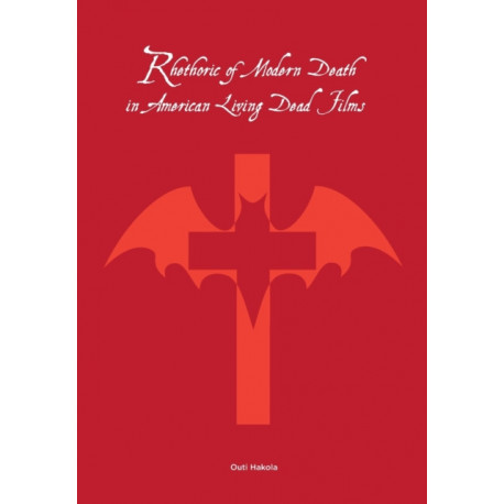 Rhetoric of Modern Death in American Living Dead Films