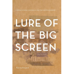 Lure of the Big Screen: Cinema in Rural Australia and the United Kingdom
