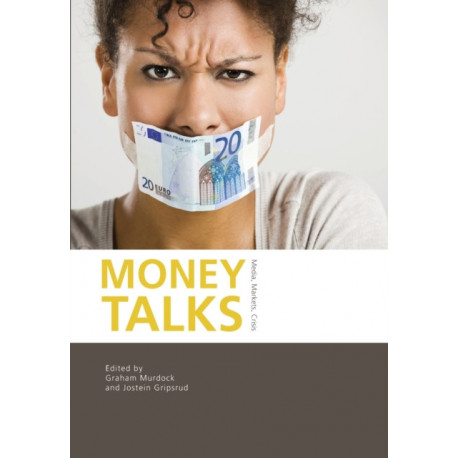 Money Talks: Media, Markets, Crisis