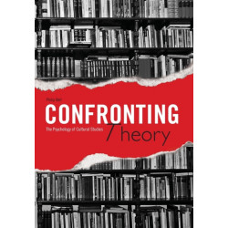 Confronting Theory: The Psychology of Cultural Studies