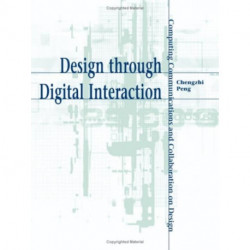 Design through Digital Interaction: Computing, Communication and Collaboration in Design