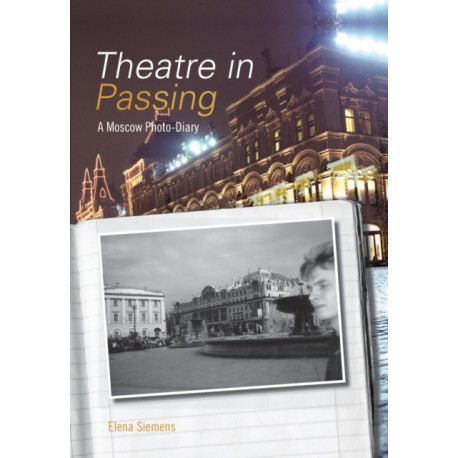 Theatre in Passing: A Moscow Photo-Diary