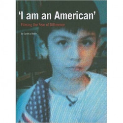'I am an American': Filming the Fear of Difference