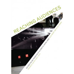 Reaching Audiences: Distribution and Promotion of Alternative Moving Image