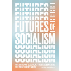 Futures of Socialism: The Pandemic and the Post-Corbyn Era