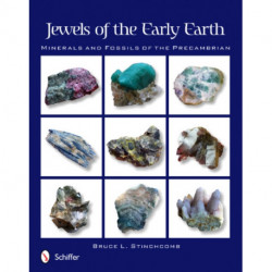Jewels of the Early Earth: Minerals and Fossils of the Precambrian