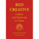Red Creative: Culture and Modernity in China