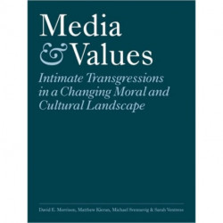 Media and Values: Intimate Transgressions in a Changing Moral and Cultural Landscape