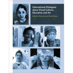 International Dialogues about Visual Culture, Education and Art