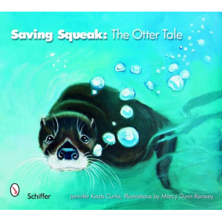Saving Squeak: The Otter Tale