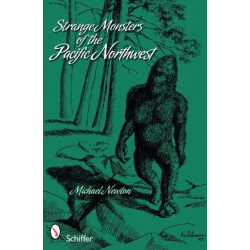 Strange Monsters of the Pacific Northwest