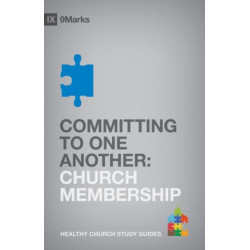 Committing to One Another: Church Membership