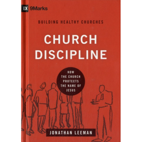 Church Discipline: How the Church Protects the Name of Jesus