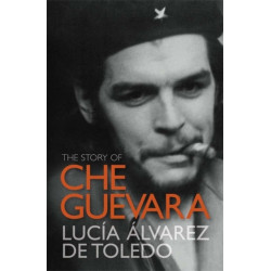 The Story of Che Guevara