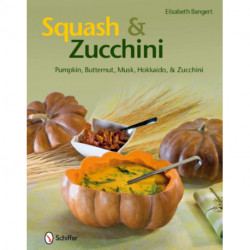 Squash & Zucchini: Pumpkin, Butternut, Musk, Hokkaido, and Zucchini