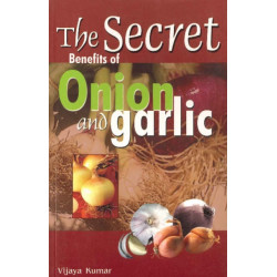 Secret Benefits of Onion & Garlic