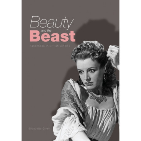 Beauty and the Beast: Italianness in British Cinema