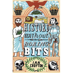 History without the Boring Bits: A Curious Chronology of the World