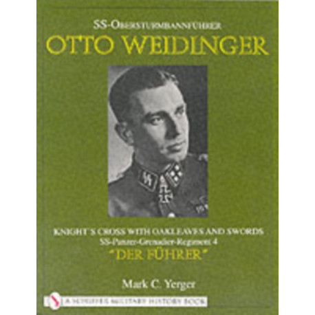 SS-Obersturmbannfuhrer Otto Weidinger: Knight’s Cross with Oakleaves and Swords SS-Panzer-Grenadier-Regiment 4 “Der Fuhrer”