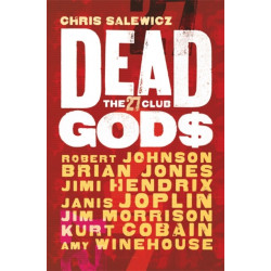 Dead Gods: The 27 Club