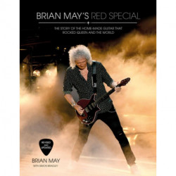 Brian May's Red Special: The Story of the Home-made Guitar that Rocked Queen and the World