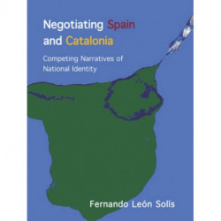 Negotiating Spain and Catalonia: Competing Narratives of National Identity