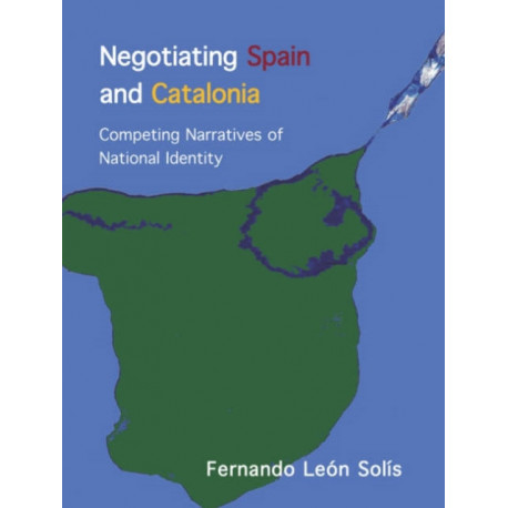Negotiating Spain and Catalonia: Competing Narratives of National Identity