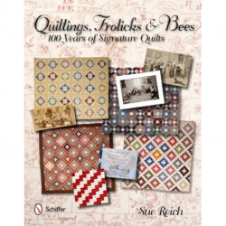 Quiltings, Frolicks, & Bees: 100 Years of Signature Quilts
