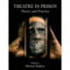 Theatre in Prison: Theory and Practice