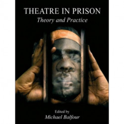 Theatre in Prison: Theory and Practice