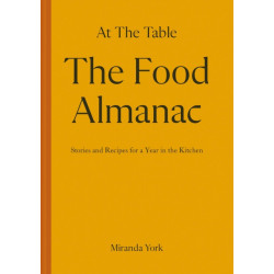 The Food Almanac: Recipes and Stories for a Year at the Table