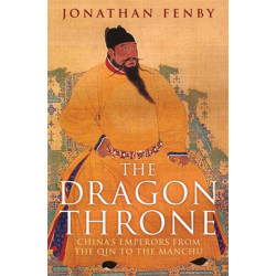 The Dragon Throne: China's Emperors from the Qin to the Manchu