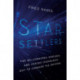 Star Settlers: The Billionaires, Geniuses, and Crazed Visionaries Out to Conquer the Universe
