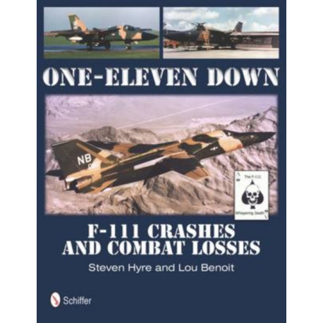 One-Eleven Down: F-111 Crashes and Combat Losses