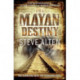 The Mayan Destiny: Book Three of The Mayan Trilogy