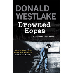 Drowned Hopes: A Dortmunder Mystery